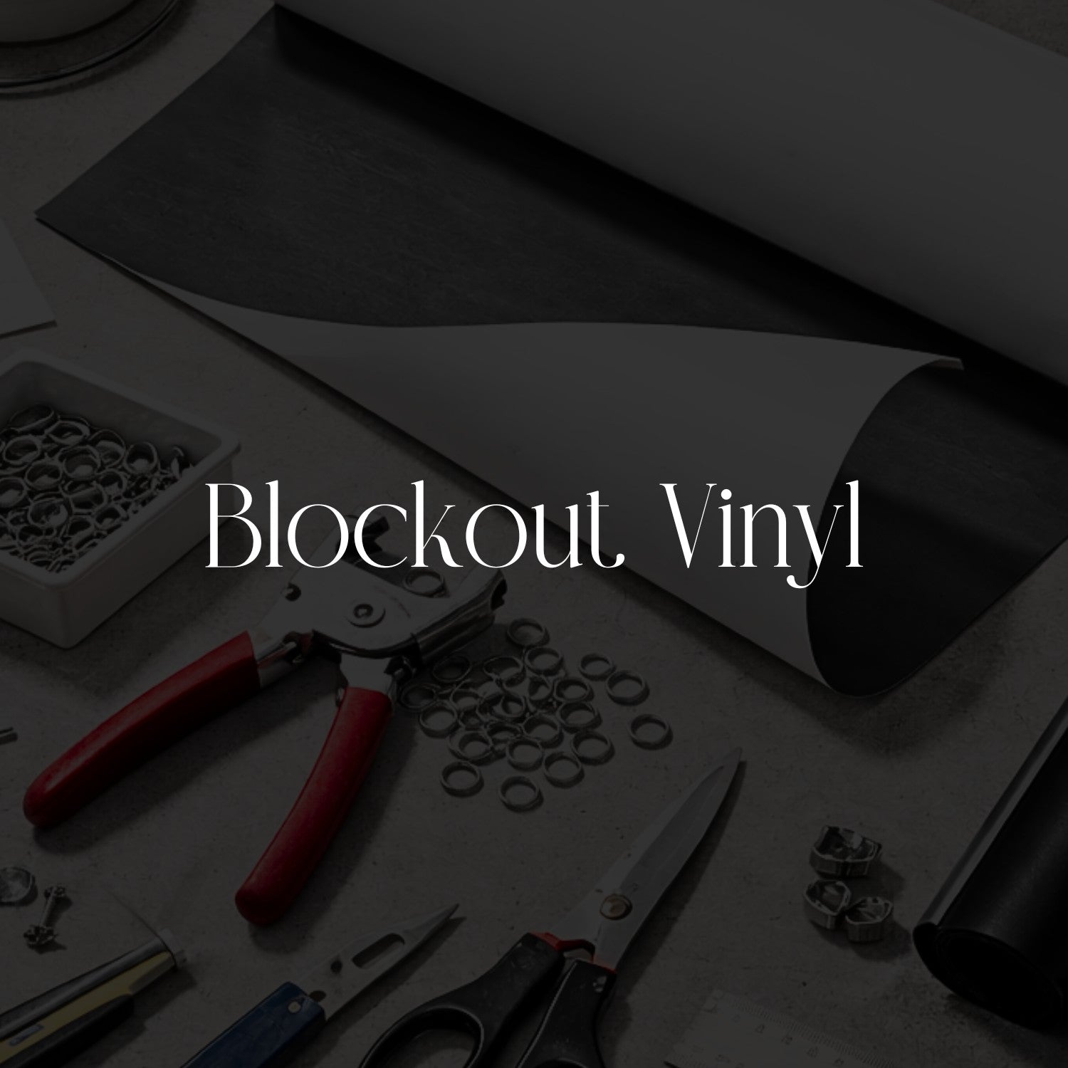Blockout Vinyl
